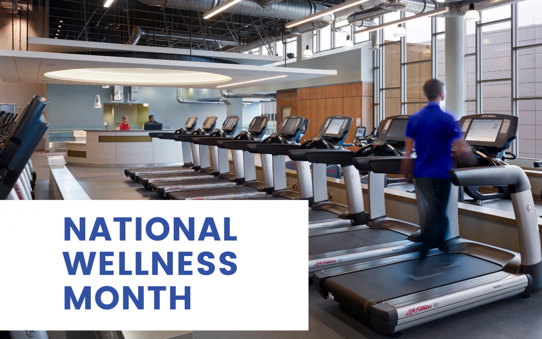 National Wellness Month 2021: Constructing Spaces for Health & Wellness